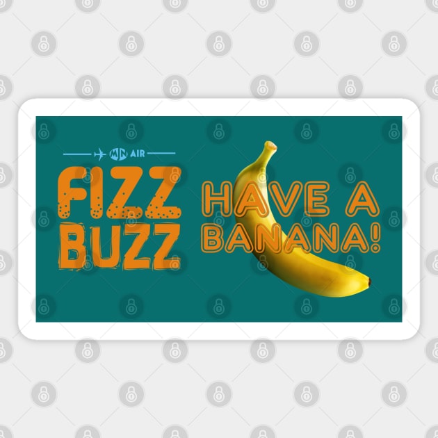 Fizz Buzz Cabin Pressure wide version Magnet by BeyondGraphic